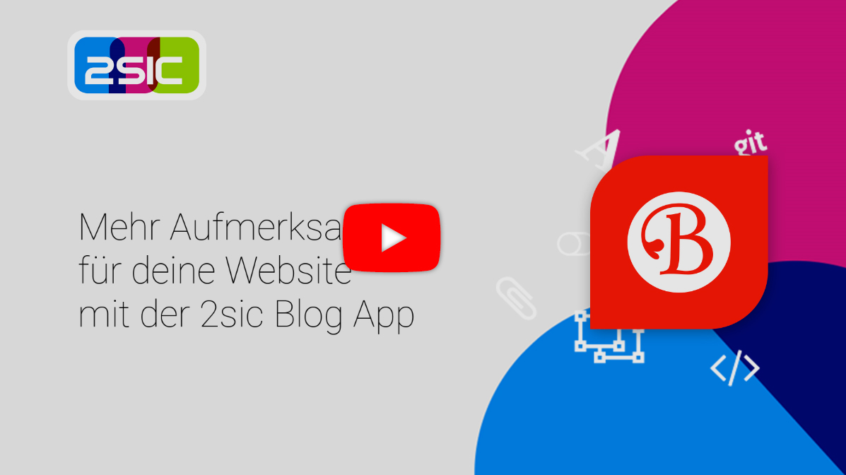 Mehr Aufmerksamkeit für deine Website mit der 2sic Blog App